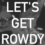 Scroll Video: Get Rowdy